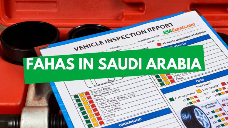 சவுதியில் வாகனங்களுக்கான தொழில்நுட்ப ஆய்வுக் கட்டணம் Fahas திருத்தம்!